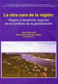 La otra cara de la region Region y desarrollo regional en el contexto de la globalizacion