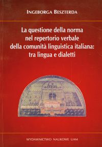 La questiones della norma nel repertorio verbale della comunita linguistica italiana: tra lingua e d