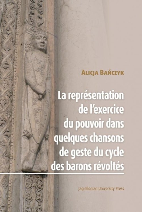 La Représentation de l'exercice du pouvoir dans quelques chansons de geste du cycle des barons révol