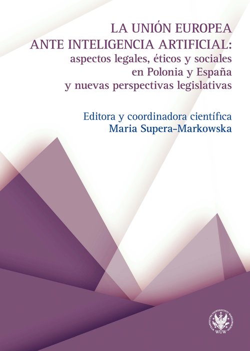 La Unión Europea ante inteligencia artificial: aspectos legales, éticos y sociales en Polonia y Espa