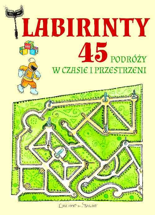 Labirynty 45 podróży w czasie i przestrzeni