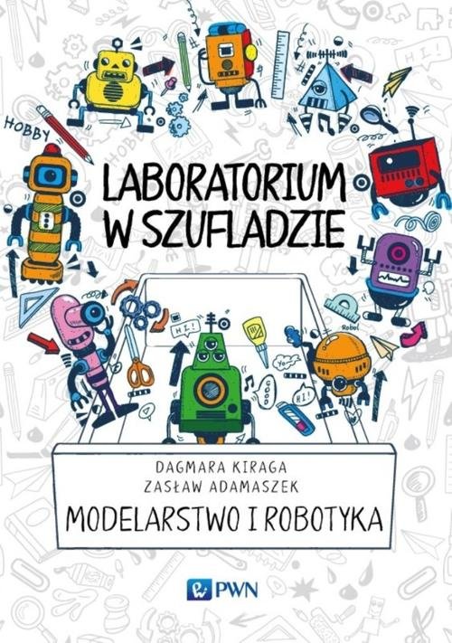 Laboratorium w szufladzie. Modelarstwo i robotyka