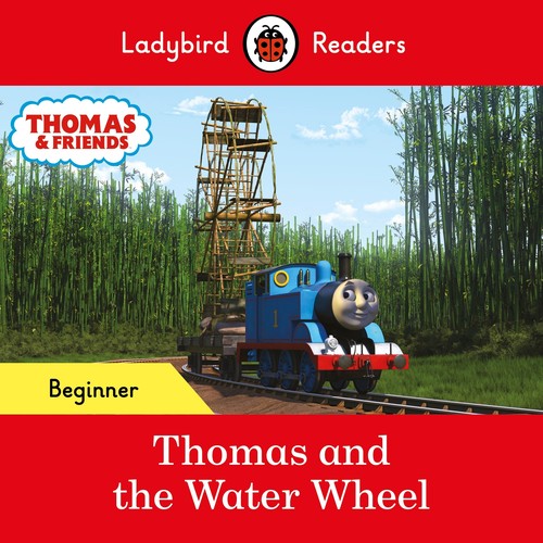 Ladybird Readers Beginner Level - Thomas the Tank Engine - Thomas and the Water Wheel