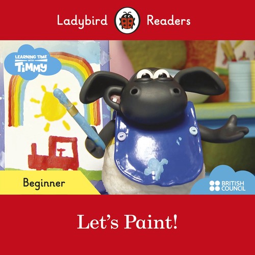 Ladybird Readers Beginner Level Timmy Time Let's Paint!
