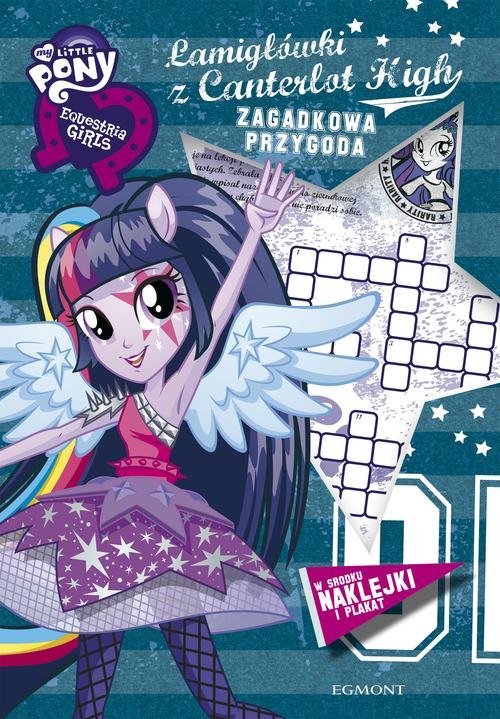 My Little Pony. Equestria Girls. Łamigłówki z Canterlot High. Zagadkowa przygoda + naklejki i plakat