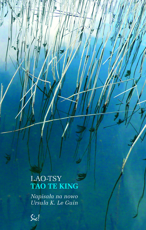 Lao Tsy Tao Te King. Księga o Drodze i jej mocy
