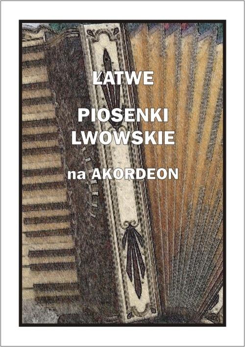 Łatwe Piosenki lwowskie na akordeon