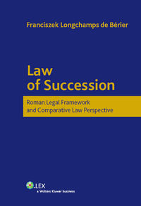 Law of Succession. Roman Legal Framework and Comparative Law Perspective