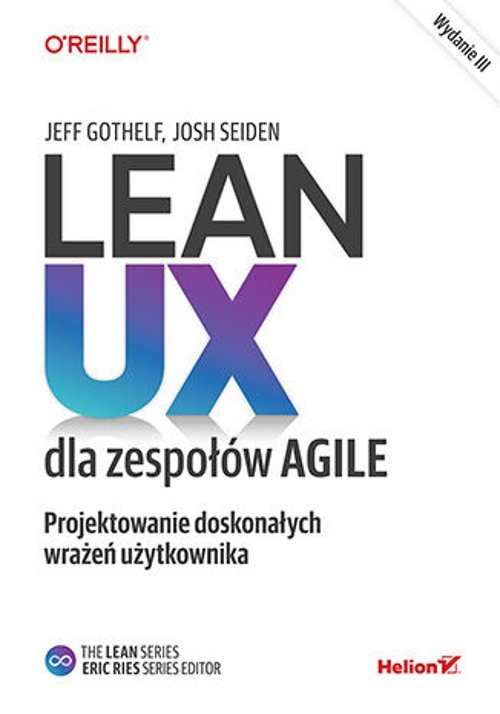 Lean UX dla zespołów Agile Projektowane doskonałych wrażeń użytkownika