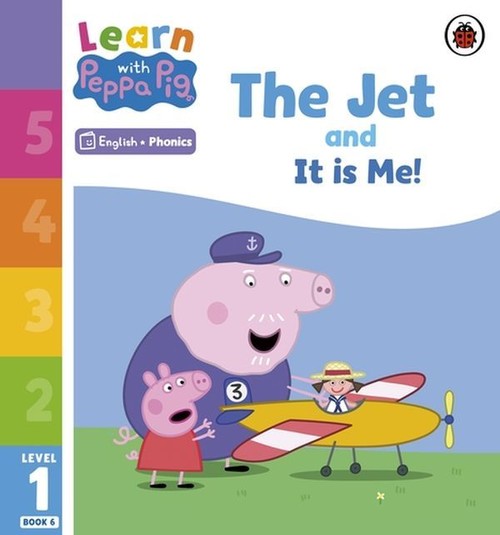 Learn with Peppa Pig Phonics Level 1 Book 6 The Jet and it is Me!