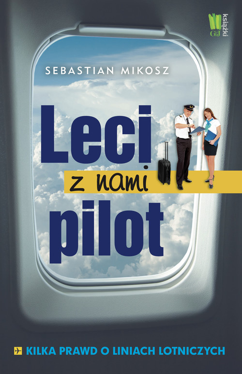 Leci z nami pilot. Kilka prawd o liniach lotniczych