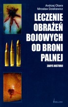 Leczenie obrażeń bojowych od broni palnej. Zarys historii