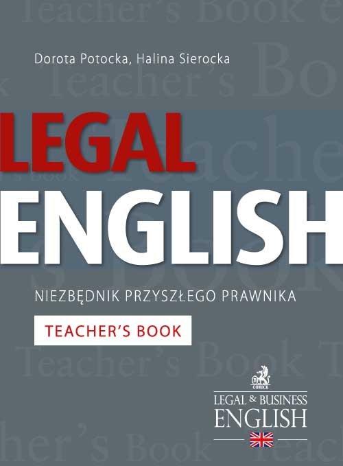 Legal English Niezbędnik przyszłego prawnika Teacher's Book