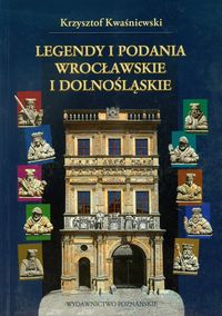 Legendy i podania wrocławskie i dolnośląskie