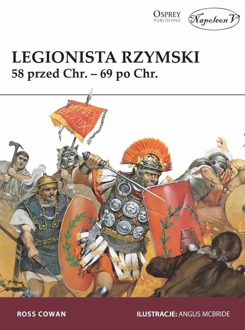 Legionista rzymski 58 przed Chr. - 69 po Chr.