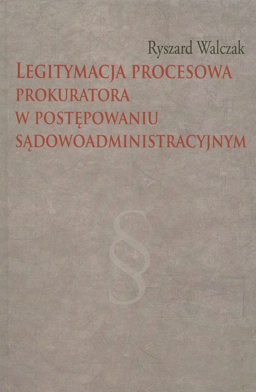 Legitymacja procesowa Prokuratura w postępowaniu sądowoadministracyjnym