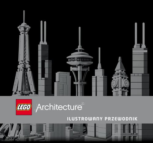 Lego Architecture. Ilustrowany przewodnik