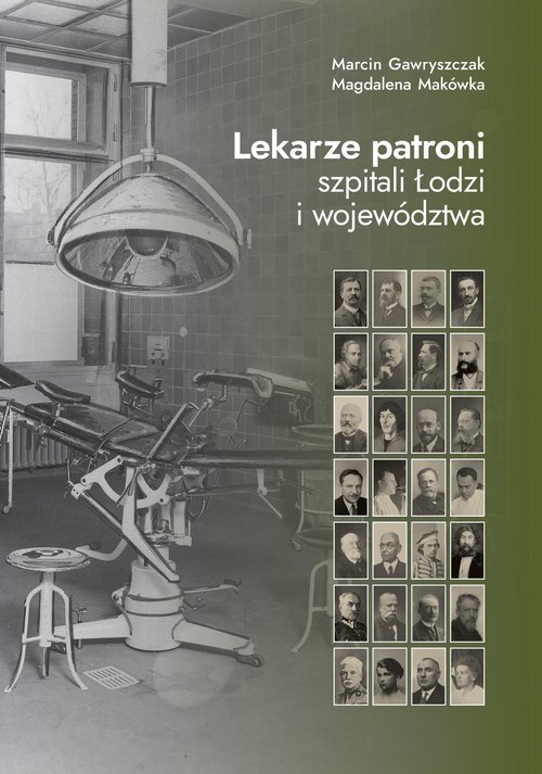 Lekarze patroni szpitali Łodzi i województwa