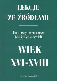 Lekcje ze źródłami Wiek XVI - XVIII