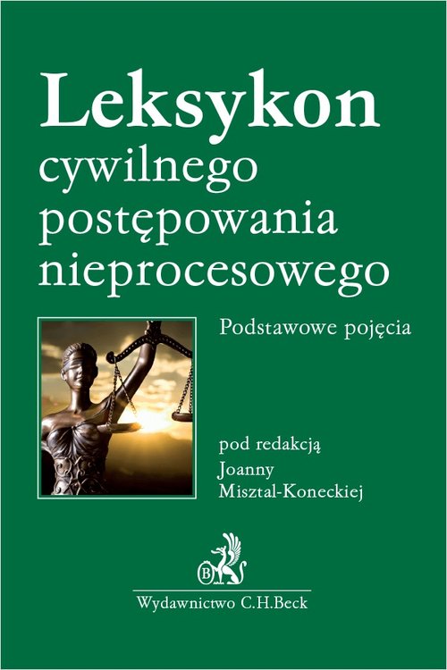 Leksykon cywilnego postępowania nieprocesowego Podstawowe pojęcia