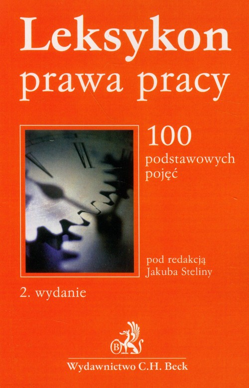 Leksykon prawa pracy. 100 podstawowych pojęć.