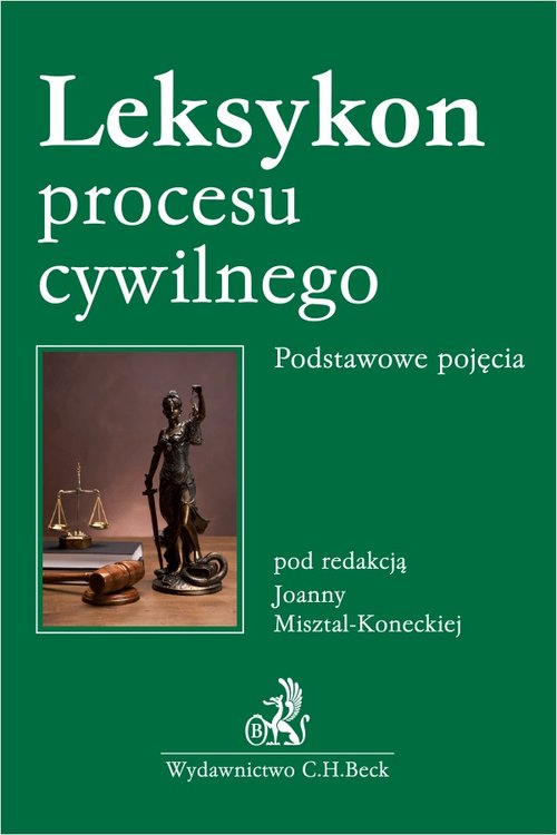 Leksykon procesu cywilnego Podstawowe pojęcia
