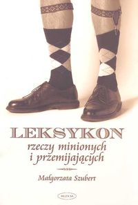 Leksykon rzeczy minionych i przemijających