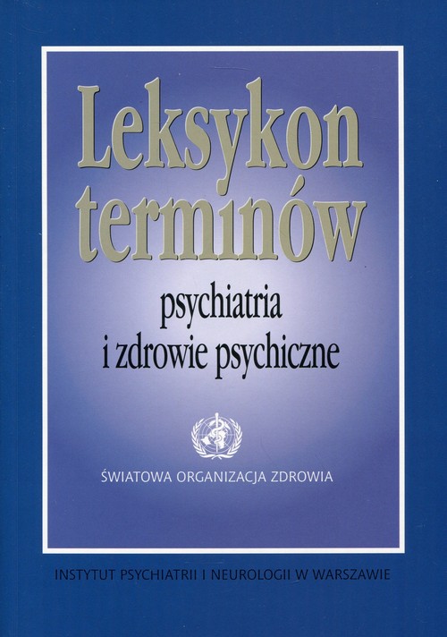Leksykon terminów Psychiatria i zdrowie psychiczne