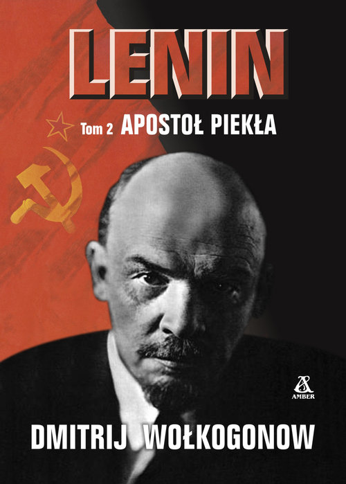 Lenin. Tom 2. Apostoł piekła