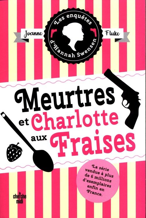Les enquetes d'Hannah Swensen Tome 2 Meurtres et Charlotte aux Fraises