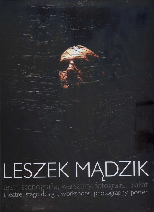 Leszek Mądzik - teatr, scenografia, warsztaty, fotografia, plakat