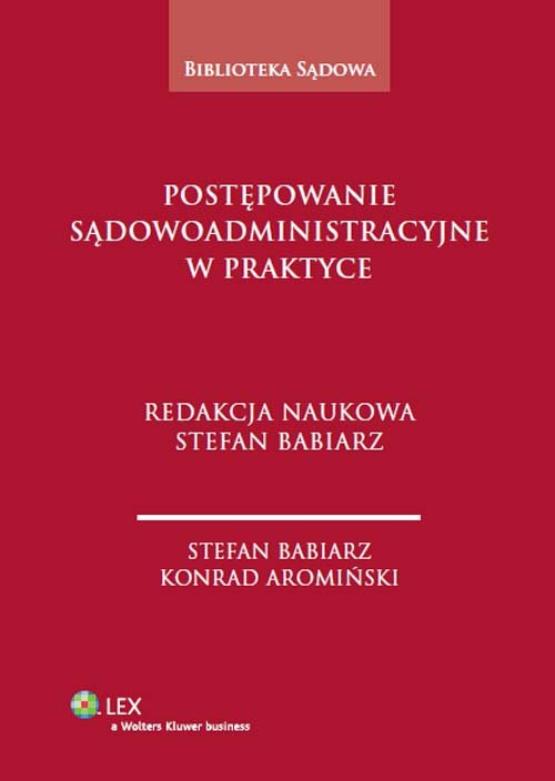 LEX. Biblioteka sądowa. Postępowanie sądowoadministracyjne w praktyce