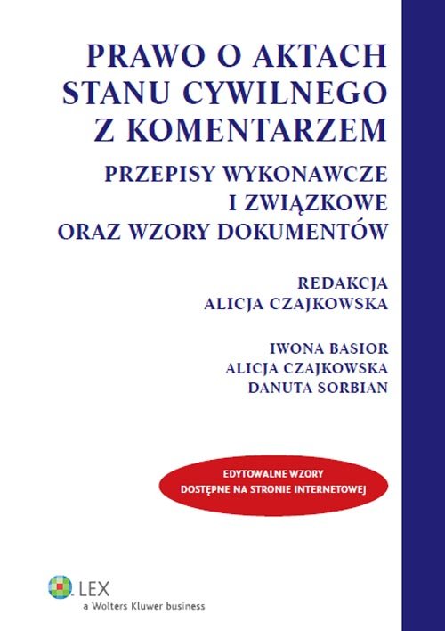 LEX. Prawo o aktach stanu cywilnego z komentarzem. Przepisy wykonawcze i związkowe oraz wzory dokumentów