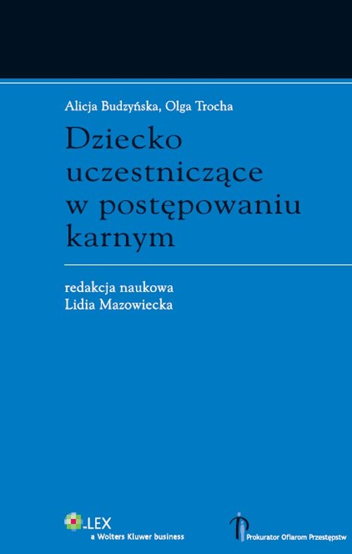 LEX. Prokurator ofiarom przestępstw. Dziecko uczestniczące w postępowaniu karnym