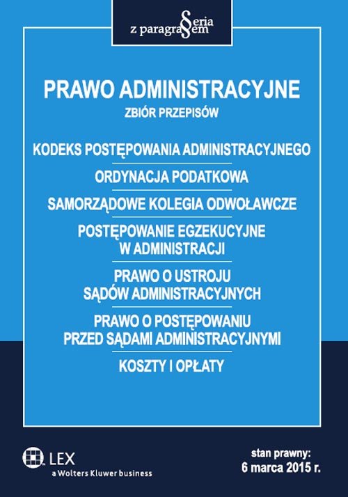 LEX. Seria z paragrafem. Prawo administracyjne. Zbiór przepisów
