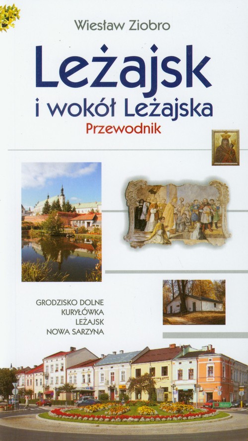 Leżajsk i wokół Leżajska. Przewodnik