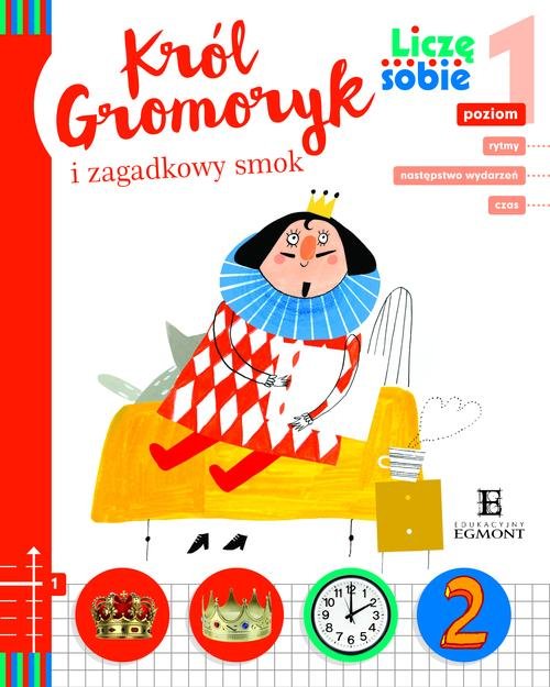 Liczę sobie. Poziom 1. Król Gromoryk i zagadkowy smok