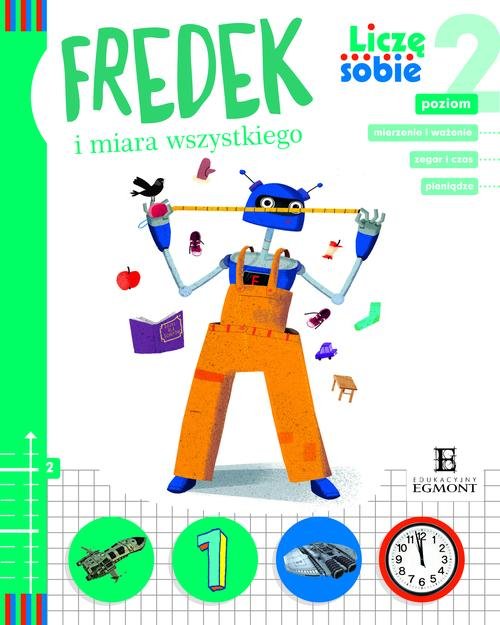 Liczę sobie. Poziom 2. Fredek i miara wszystkiego