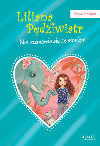 Liliana Pędziwiatr Nie rozmawia się ze słoniem! Tom 1