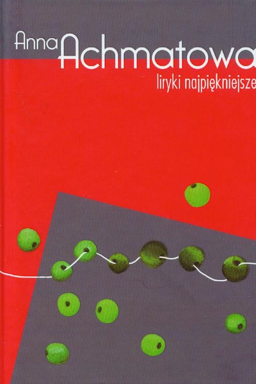 Liryki najpiękniejsze Achmatowa Anna