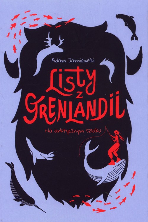 Listy z Grenlandii. Na arktycznym szlaku