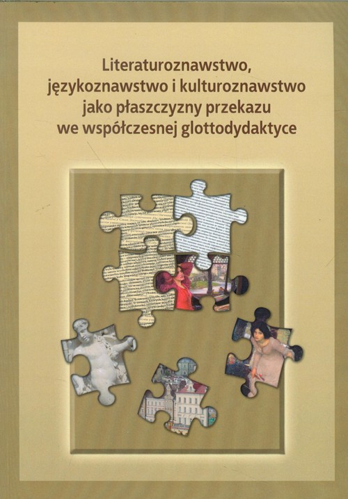 Literaturoznawstwo językoznawstwo i kulturoznawstwo jako płaszczyzny przekazu we współczesnej glotto