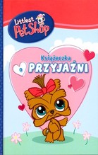 Littlest Pet Shop Książeczka o przyjaźni