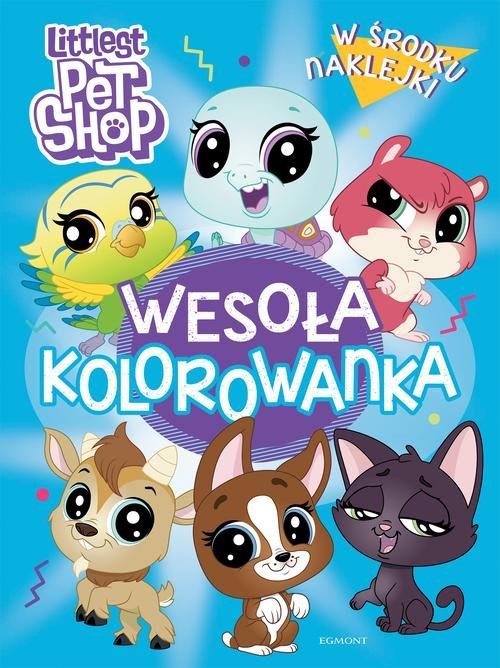 Littlest Pet Shop. Wesoła kolorowanka z naklejkami