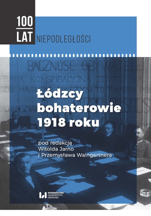 Łódzcy bohaterowie 1918 roku