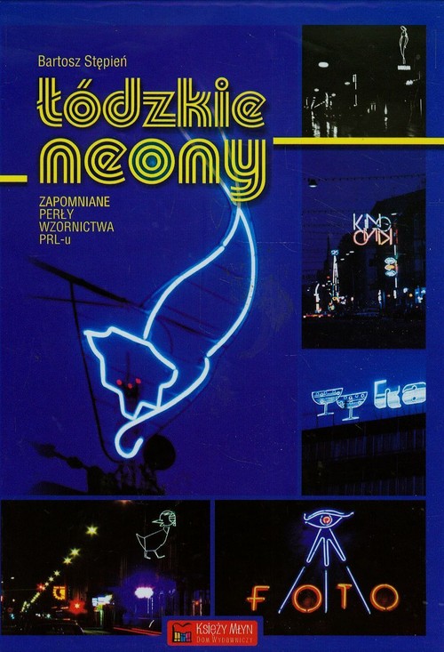Łódzkie neony. Zapomniane perły wzornictwa PRL-u