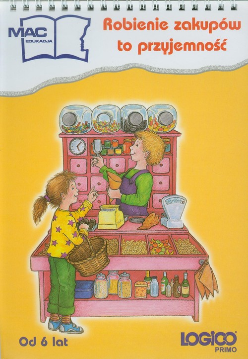 Logico Primo Robienie zakupów to przyjemność Od 6 lat edukacja wczesnoszkolna