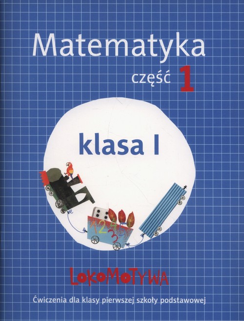 Lokomotywa 1 Matematyka Ćwiczenia Część 1