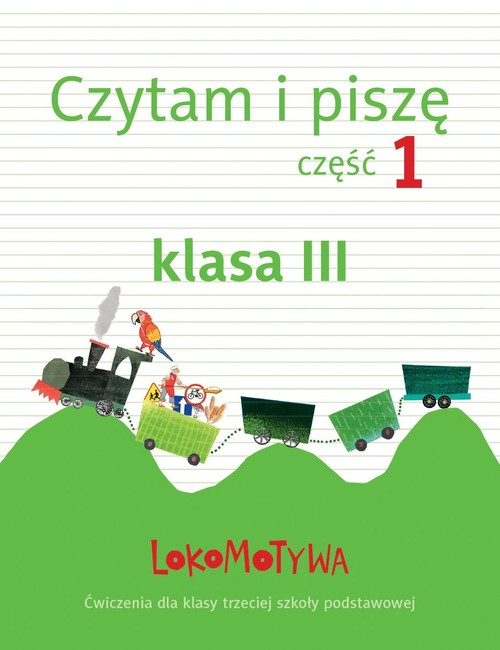 Lokomotywa 3 Czytam i piszę Część 1 Ćwiczenia