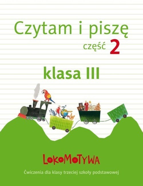 Lokomotywa 3 Czytam i piszę Część 2